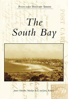 The South Bay by Jerry Roberts, James Osborne, Marilyn Ron