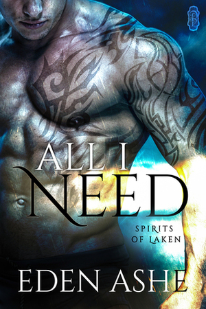 All I Need by Eden Ashe