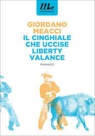 Il Cinghiale che uccise Liberty Valance by Giordano Meacci