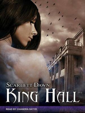 King Hall by Scarlett Dawn