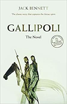 Gallipoli: The Novel by Jack Bennett