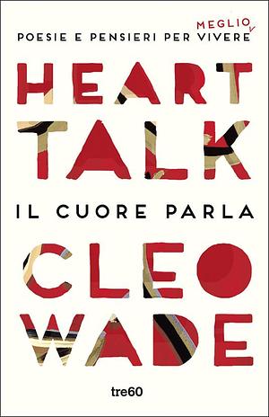 Heart talk. Il cuore parla by Cleo Wade