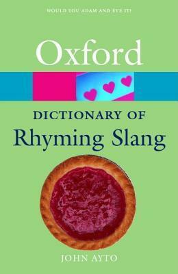 The Oxford Dictionary Of Rhyming Slang by John Ayto