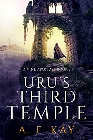 Uru's Third Temple by A.F. Kay