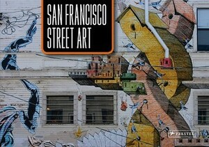 San Francisco Street Art by Steve Rotman