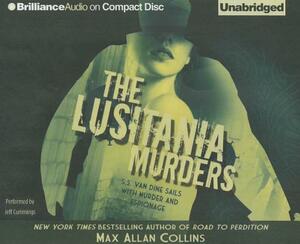The Lusitania Murders: S.S. Van Dine Sails with Murder and Espionage by Max Allan Collins