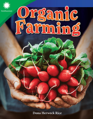 Organic Farming by Dona Herweck Rice