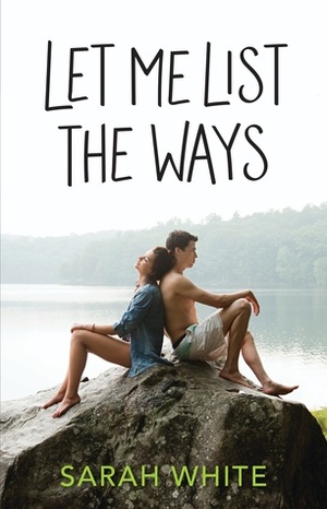 Let Me List the Ways by Sarah White