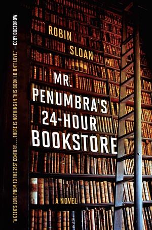 Mr. Penumbra's 24-Hour Bookstore by Robin Sloan