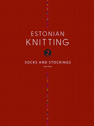 Estonian Knitting 2. Socks and Stockings by Siiri Reimann, Anu Pink