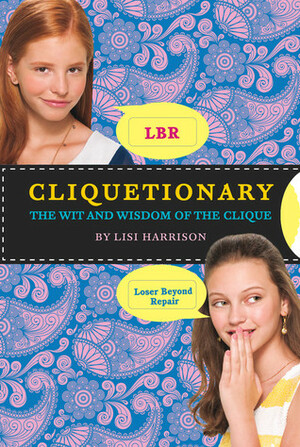 Cliquetionary: The Wit and Wisdom of the Clique by Lisi Harrison