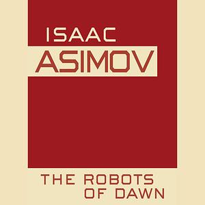 The Robots of Dawn by Isaac Asimov