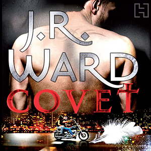 Covet by J.R. Ward
