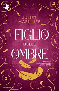 Il figlio delle ombre by Juliet Marillier, Laura Grassi, Simona Garavelli