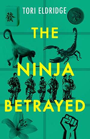 The Ninja Betrayed by Tori Eldridge