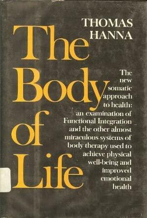 The Body of Life by Thomas Hanna