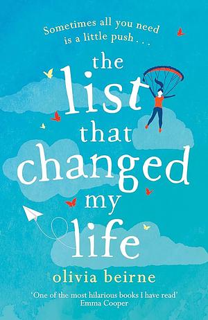 The List That Changed My Life: the uplifting bestseller that will make you weep with laughter! by Olivia Beirne