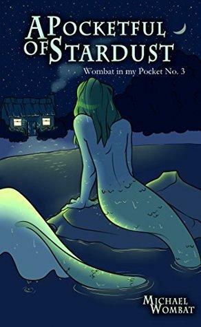 A Pocketful of Stardust by Michael Wombat