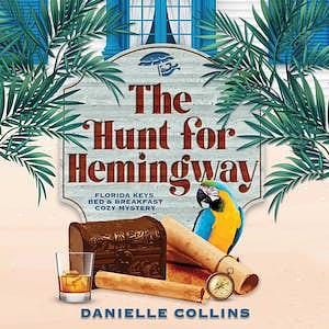 The Hunt for Hemingway by Danielle Collins