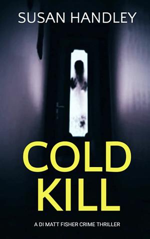 Cold Kill by Susan Handley