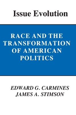Issue Evolution: Race and the Transformation of American Politics by James a. Stimson, Edward G. Carmines