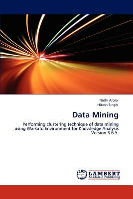 Data Mining by Hitesh Singh, Nidhi Arora