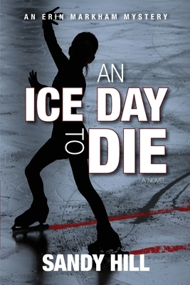An Ice Day to Die by Sandy Hill