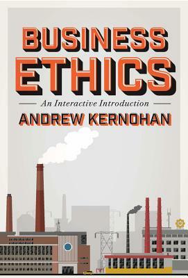 Business Ethics: An Interactive Introduction by Andrew Kernohan