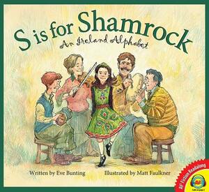 S Is for Shamrock: An Ireland Alphabet by Eve Bunting