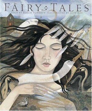 Fairy Tales by Jane Ray, Berlie Doherty