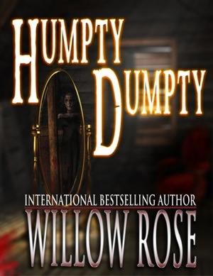 Humpty Dumpty by Willow Rose