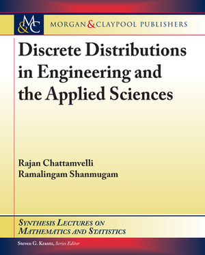 Discrete Distributions in Engineering and the Applied Sciences by Rajan Chattamvelli, Ramalingam Shanmugam