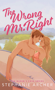 The Wrong Mr. Right by Stephanie Archer