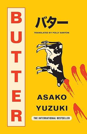 Butter: A Novel of Food and Murder by Asako Yuzuki