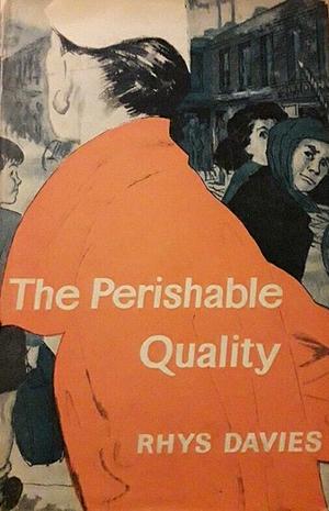 The Perishable Quality by Rhys Davies