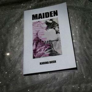 Maiden by Karina Bush