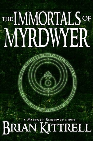 The Immortals of Myrdwyer by Brian Kittrell