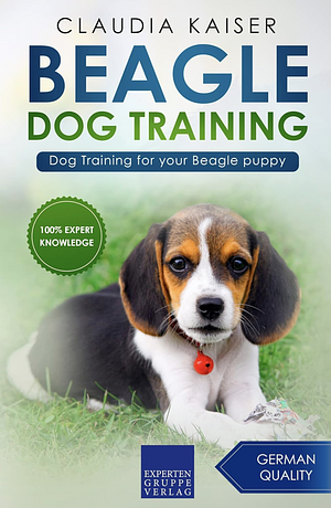 Beagle Dog Training: Dog Training For Your Beagle Puppy (Beagle Training Book 1) by Claudia Kaiser