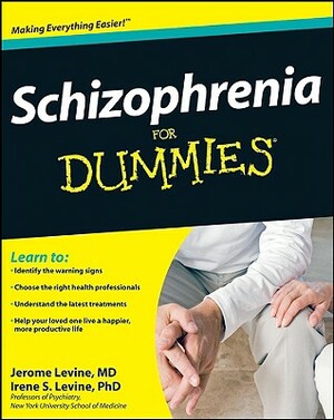 Schizophrenia for Dummies by Irene S. Levine, Jerome Levine