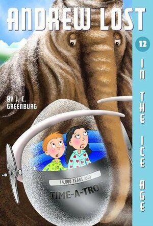 Andrew Lost In the Ice Age by J.C. Greenburg