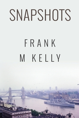 Snapshots by Frank Kelly