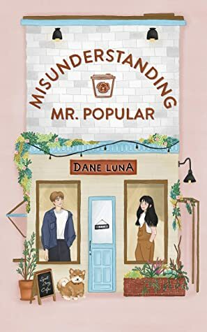 Misunderstanding Mr. Popular: An Enemies to Lovers Sweet Romance (Callisto-by-the-Sea Sweet YA Romance Series) by Dane Luna