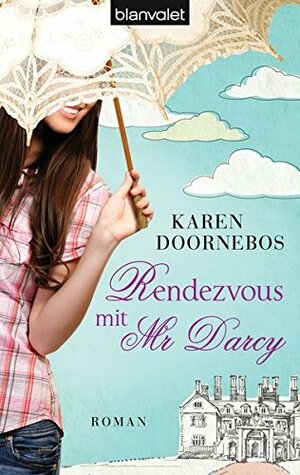 Rendezvous mit Mr Darcy by Karen Doornebos