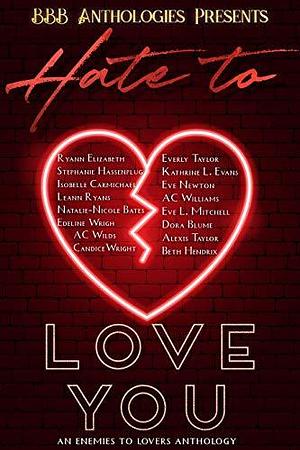 Hate to Love you by Stephanie Hassenplug, Isobelle Carmichael, Ryann Elizabeth, Ryann Elizabeth