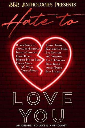 Hate to Love you by Stephanie Hassenplug, Ryann Elizabeth, Ryann Elizabeth, Isobelle Carmichael