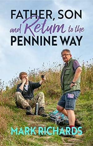 Father, Son and Return to the Pennine Way by Mark Richards