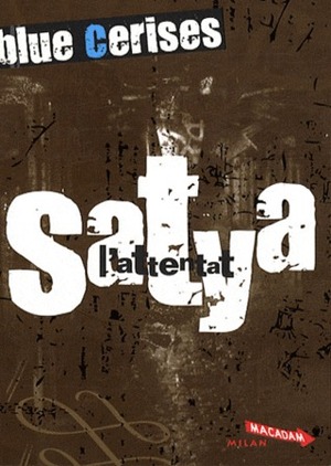 Blue cerises - Satya: L'attentat by Jean-Michel Payet