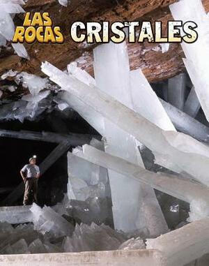 Cristales = Crystals by Louise Spilsbury