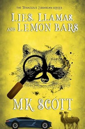 Lies, Llamas, and Lemon Bars by Mk Scott