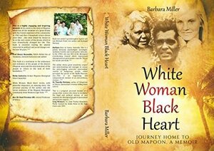 White Woman Black Heart: Journey Home to Old Mapoon, a Memoir by Barbara Miller